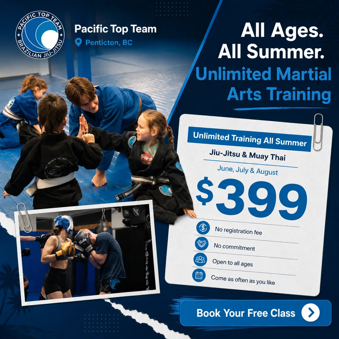 Pacific Top Team Penticton Summer Training Pass — $399 for unlimited Jiu-Jitsu and Muay Thai all summer (June, July, August), open to all ages